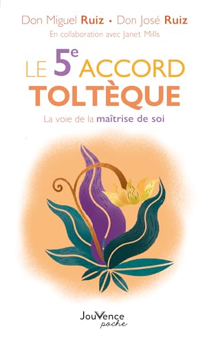 Le 5e accord toltèque: La voie de la maitrise de soi