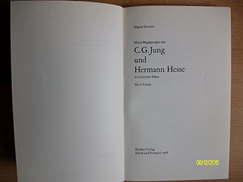 Meine Begegnungen mit C. G. Jung und Hermann Hesse in visionärer Schau