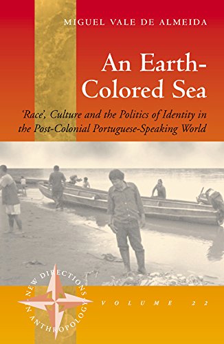 An Earth-Colored Sea: 'Race', Culture and the Politics of Identity in the Post-Colonial Portuguese-Speaking World (New Directions in Anthropology, Band 22) von BERGHAHN BOOKS INC