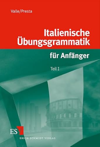 Italienische Übungsgrammatik für Anfänger 1. von Erich Schmidt Verlag