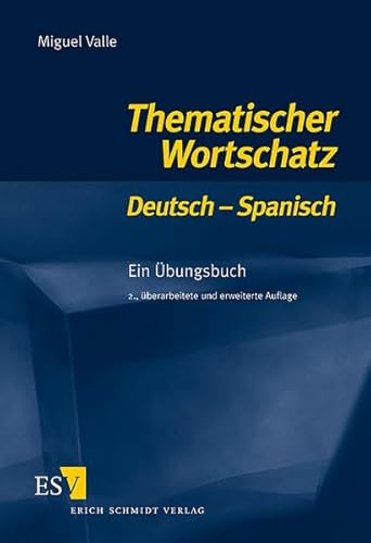 Thematischer Wortschatz Deutsch - Spanisch. Für Anfänger: Ein Übungsbuch von Schmidt, Erich Verlag