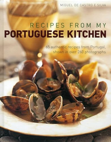 Recipes from My Portuguese Kitchen: 65 Authentic Recipes from Portugal, Shown in over 260 Photographs von Aquamarine