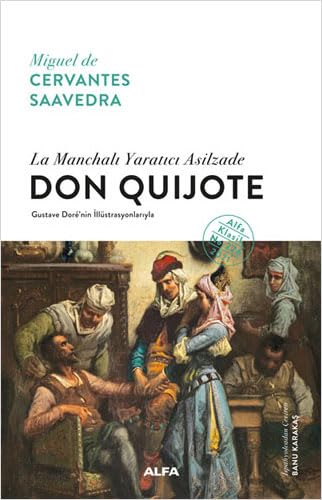 Don Quijote: La Manchalı Yaratıcı Asilzade von Alfa Yayınları