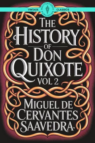 The History of Don Quixote Vol 2: Classic Spanish Adventure Unveiling the Untold Story Vintage Literature The History of Don Quixote Vol 2: Classic Spanish Adventure Unveiling the Untold Story Vintage Literature von Writtentorch Publishing