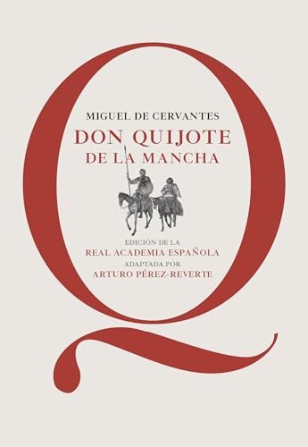 Don Quijote de la Mancha: Edición de la RAE, adaptada por Arturo Pérez-Reverte