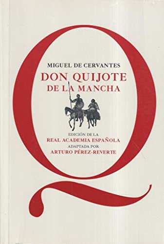 Don Quijote de la Mancha: Edición de la RAE, adaptada por Arturo Pérez-Reverte