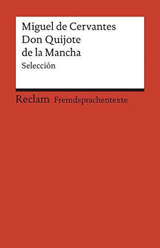 El ingenioso hidalgo Don Quijote de la Mancha: Selección. Spanischer Text mit deutschen Worterklärungen. B2–C1 (GER) (Reclams Universal-Bibliothek) von Reclam Philipp Jun.