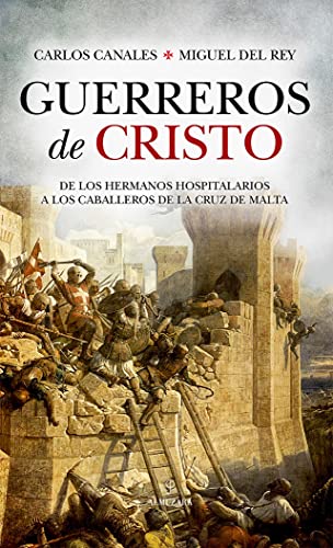 Guerreros de Cristo: De los Hermanos Hospitalarios a los Caballeros de la Cruz de Malta (Historia) von ALMUZARA EDITORIAL