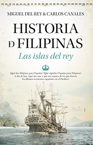 Historia de Filipinas. Las islas del rey von ALMUZARA EDITORIAL