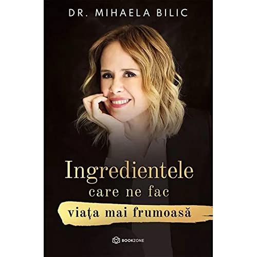 Ingredientele Care Ne Fac Viata Mai Frumoasa von Bookzone