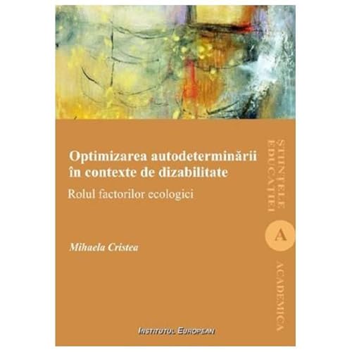 Optimizarea Autodeterminarii In Contexte De Dizabilitate von Institutul European