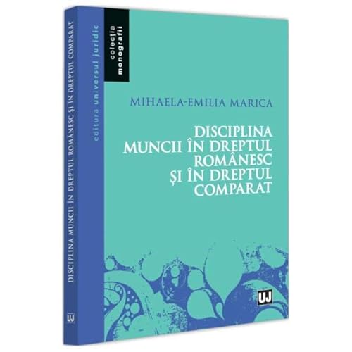 Disciplina Muncii In Dreptul Romanesc Si In Dreptul Comparat Disciplina Muncii In Dreptul Romanesc Si In Dreptul Comparat von Universul Juridic