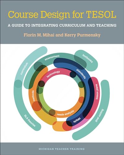 Course Design for TESOL: A Guide to Integrating Curriculum and Teaching (Michigan Teacher Training) von University of Michigan Press ELT