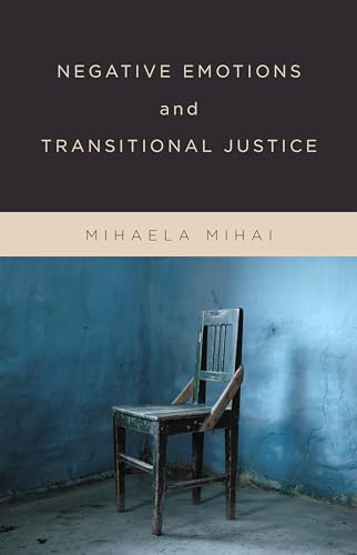Negative Emotions and Transitional Justice von Columbia University Press