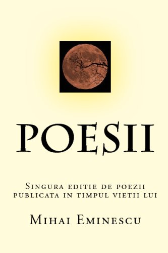 Poesii: Singura Editie De Poezii Publicata In Timpul Vietii Lui Eminescu