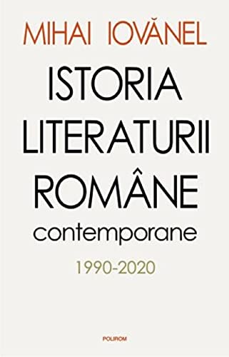 Istoria Literaturii Romane Contemporane 1990-2020 von Polirom