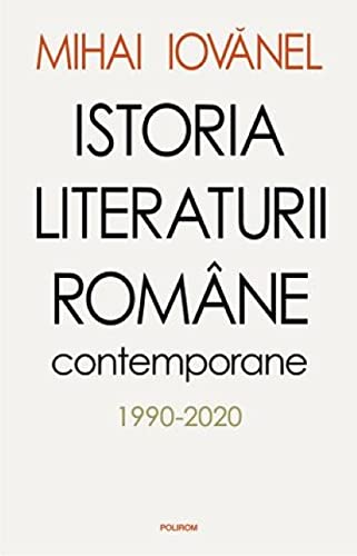 Istoria Literaturii Romane Contemporane 1990-2020 Istoria Literaturii Romane Contemporane 1990-2020 von Polirom