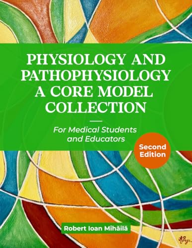 Physiology and Pathophysiology A Core Model Collection For Medical Students and Educators
