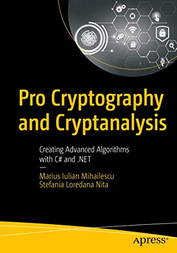 Pro Cryptography and Cryptanalysis: Creating Advanced Algorithms with C# and .NET von Apress