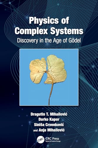 Physics of Complex Systems: Discovery in the Age of Gödel von CRC Press