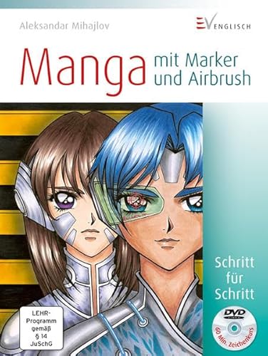 Manga mit Marker und Airbrush: Schritt für Schritt. Ab 12 Jahren