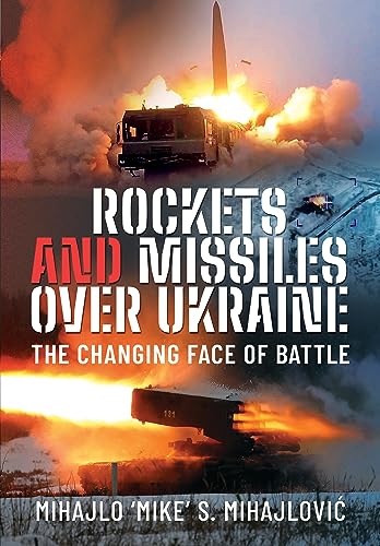 Rockets and Missiles over Ukraine: The Changing Face of Battle von Frontline Books