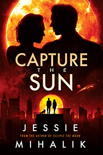 Capture the Sun: A Novel (Starlight's Shadow, 3, Band 3)