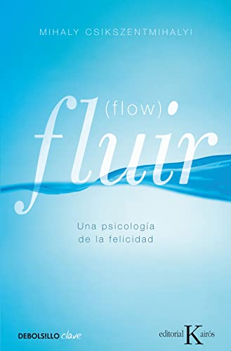 Fluir (Flow): Una psicología de la felicidad (Clave)