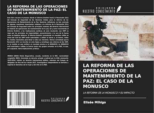 LA REFORMA DE LAS OPERACIONES DE MANTENIMIENTO DE LA PAZ: EL CASO DE LA MONUSCO: LA REFORMA DE LA MONUSCO Y SU IMPACTO von Ediciones Nuestro Conocimiento