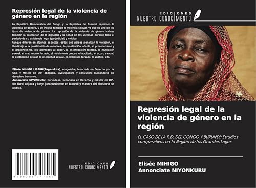 Represión legal de la violencia de género en la región: EL CASO DE LA R.D. DEL CONGO Y BURUNDI: Estudios comparativos en la Región de los Grandes Lagos von Ediciones Nuestro Conocimiento