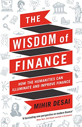 The Wisdom of Finance: How the Humanities Can Illuminate and Improve Finance