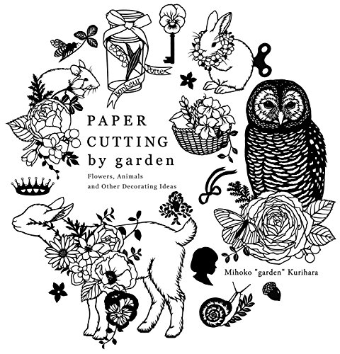 Paper Cutting by Garden: Flowers, Animals and Other Decorating Ideas von Nippan Ips