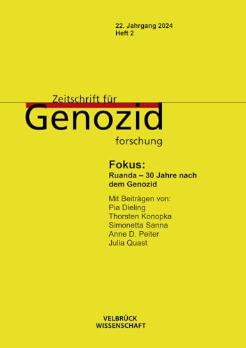 Zeitschrift für Genozidforschung, 22. Jahrgang 2024, Heft 2. Fokus: Ruanda – 30 Jahre nach dem Genozid von Velbrück Wissenschaft