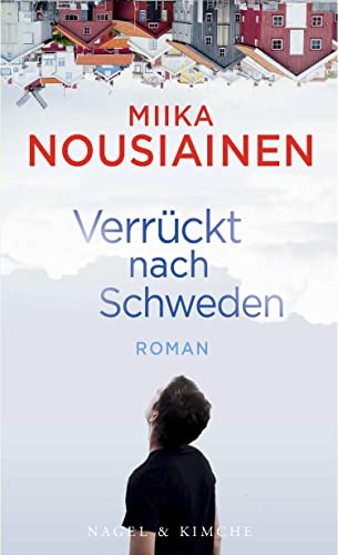 Verrückt nach Schweden: Roman von Nagel & Kimche