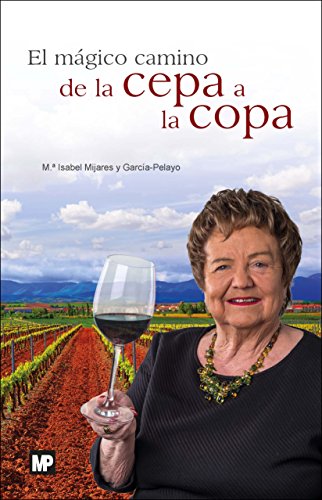 El mágico camino de la cepa a la copa (Enología, Viticultura) von Ediciones Mundi-Prensa