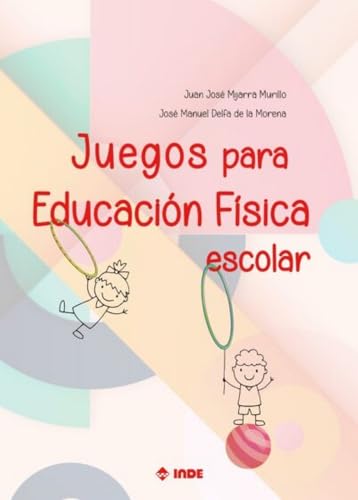 Juegos para Educación Física escolar von Editorial INDE