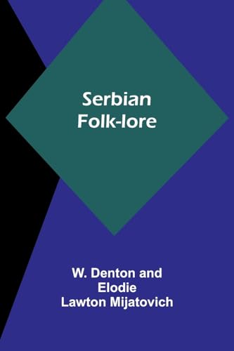 Serbian Folk-lore von Alpha Editions