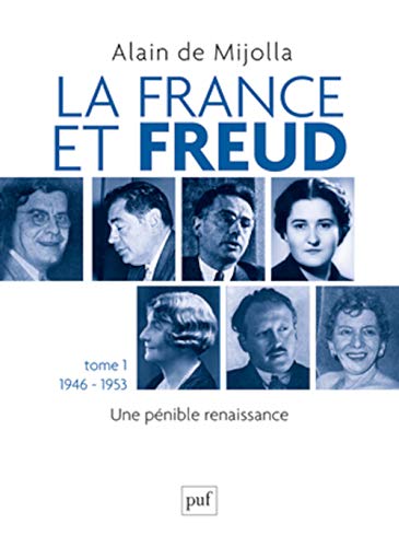 La France et Freud T.1 1946 - 1953: Une pénible renaissance von PUF