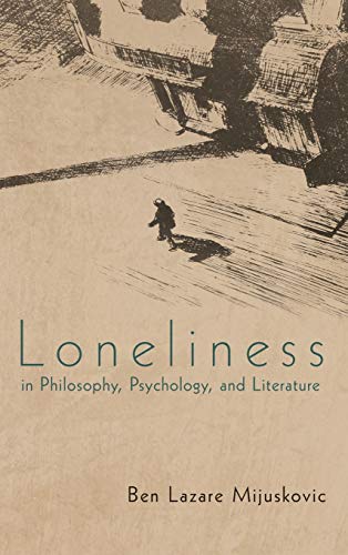 Loneliness in Philosophy, Psychology, and Literature von iUniverse