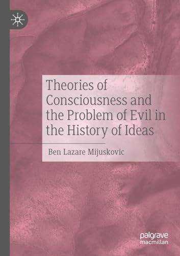 Theories of Consciousness and the Problem of Evil in the History of Ideas von Palgrave Macmillan