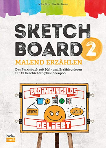 Sketchboard 2: Malend erzählen. Das Praxisbuch mit Mal- und Erzählvorlagen für 45 Geschichten plus Ideenpool von buch + musik