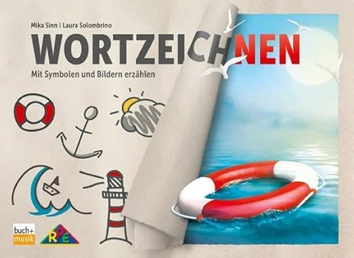 Wortzeichnen: Mit Symbolen und Bildern erzählen von buch + musik