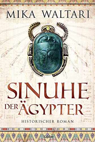 Sinuhe der Ägypter: Historischer Roman von Lübbe