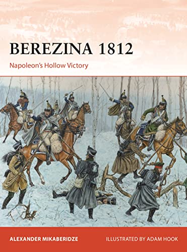 Berezina 1812: Napoleon’s Hollow Victory (Campaign) von Osprey Publishing