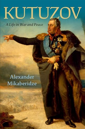 Kutuzov: A Life in War and Peace von Oxford University Press Inc