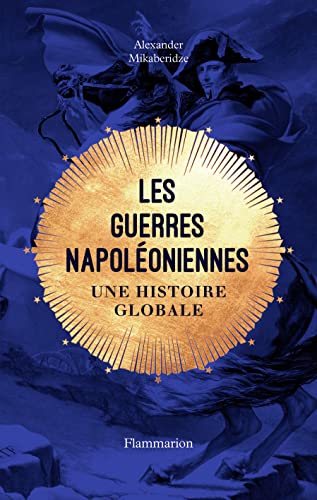 Les guerres napoléoniennes: Une histoire globale