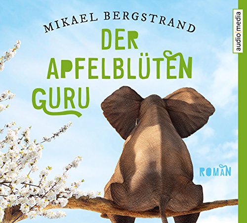 Der Apfelblüten-Guru: Roman. Gekürzte Lesung