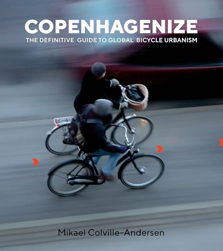 Copenhagenize: The Definitive Guide to Global Bicycle Urbanism von Island Press