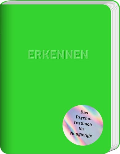 Erkennen: Das Persönlichkeits-Testbuch für Neugierige: Das Psycho-Testbuch für Neugierige Erkennen: Das Persönlichkeits-Testbuch für Neugierige: Das Psycho-Testbuch für Neugierige