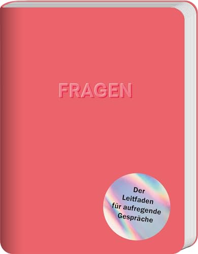 Fragen: Der Leitfaden für aufregende Gespräche
